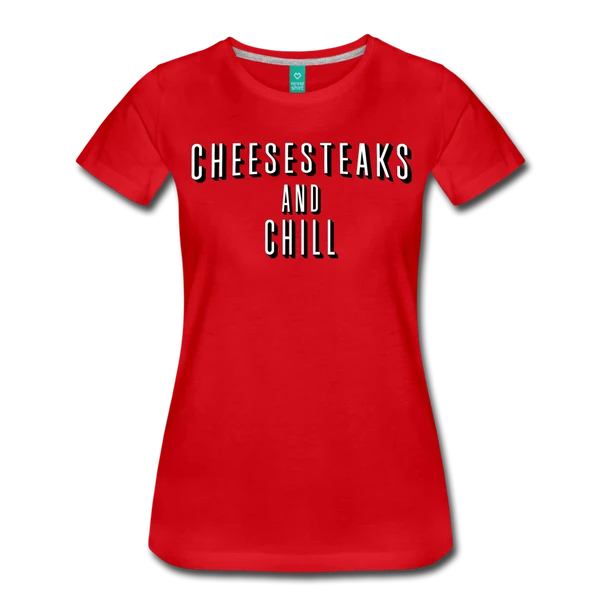Cheesesteaks and Chill Women’s T-Shirt - red